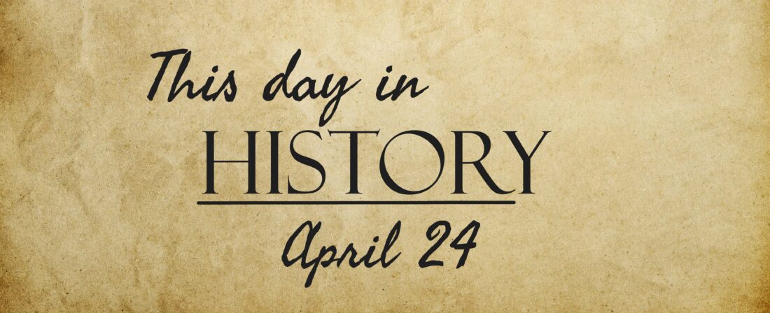 This Day in History: April 24